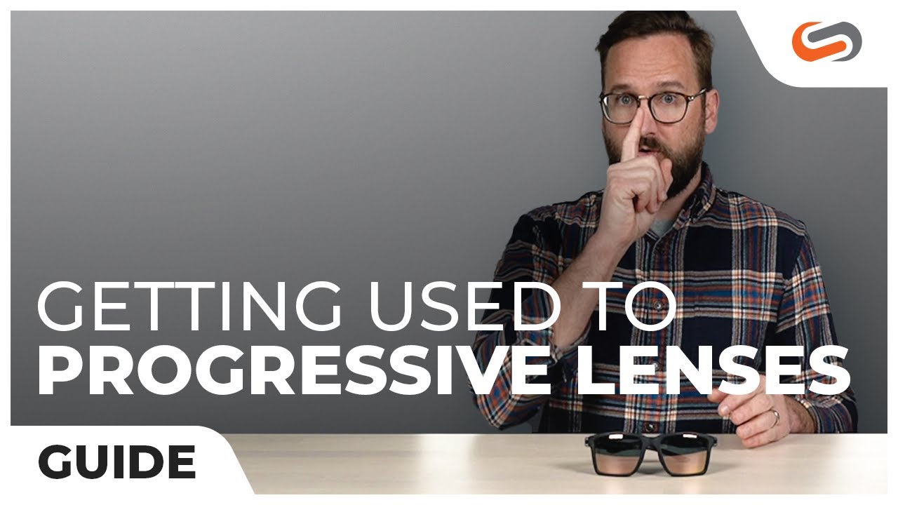 How to Get Used to Progressive Lenses