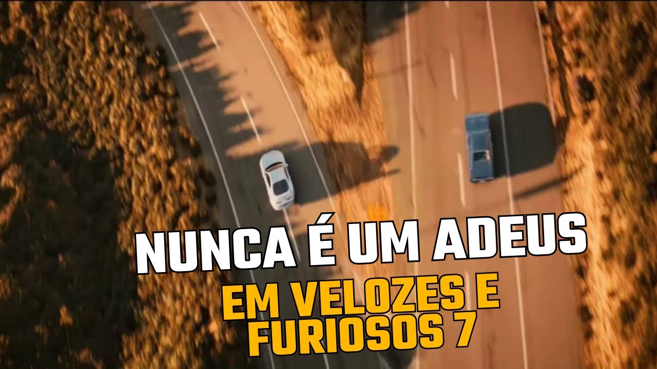 Nunca &eacute; um Adeus em Velozes & Furiosos 7
