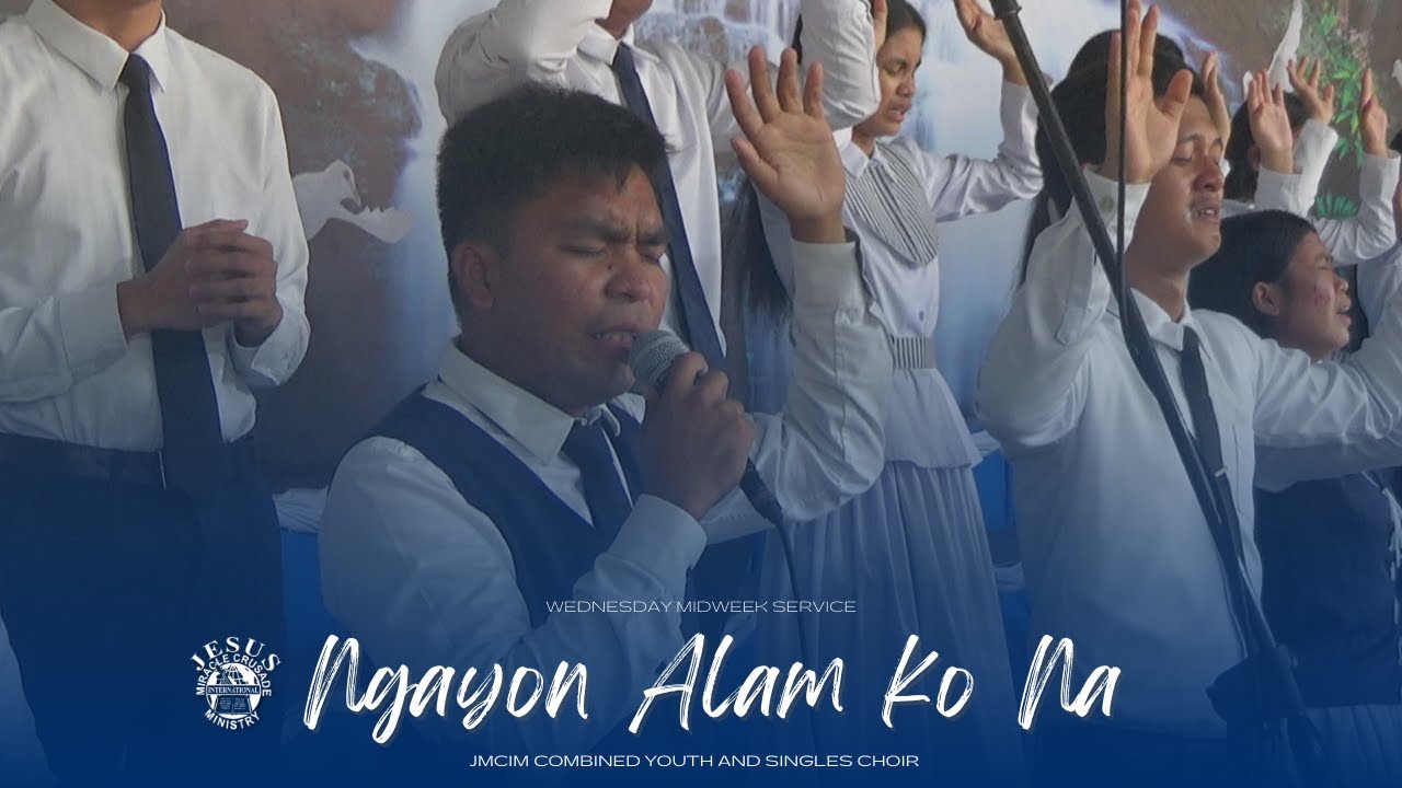 Ngayon Alam Ko Na | JMCIM Marilao Bulacan Combined Youth & Singles Choir | March 22, 2023