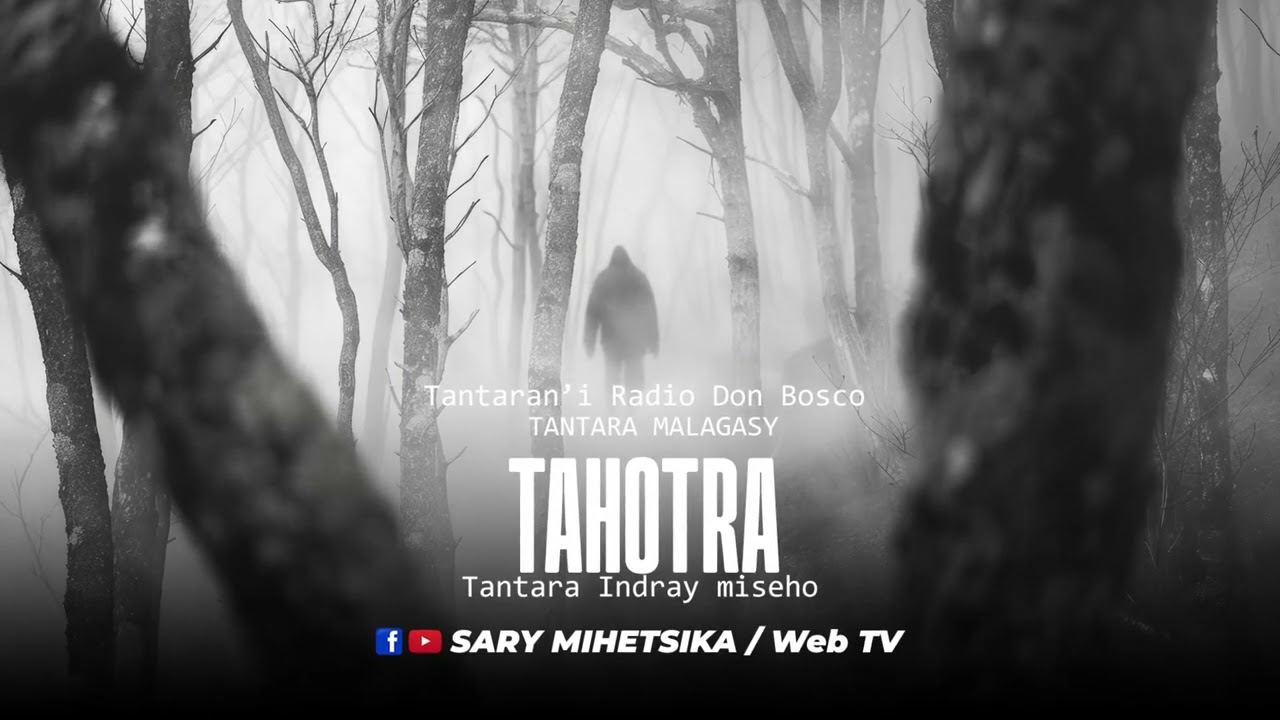 Tantara Malagasy - TAHOTRA (Tantaran'i Radio Don Bosco) Tantara Indray Miseho