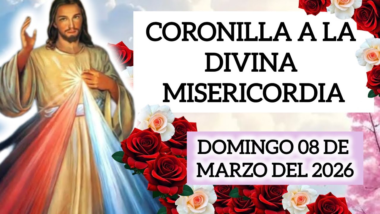 🌹CORONILLA A LA DIVINA MISERICORDIA DE HOY DOMINGO 08 DE MARZO DEL 2026#coronilla#divinamisericordia