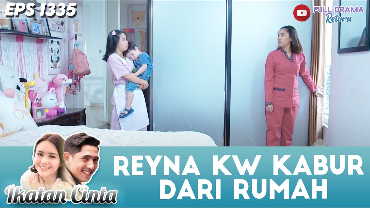 REYNA KABUR DARI RUMAH. NCUS RINI & MIRNA KALANG KABUT!! | IKATAN CINTA | EPS.1335 (1/4)