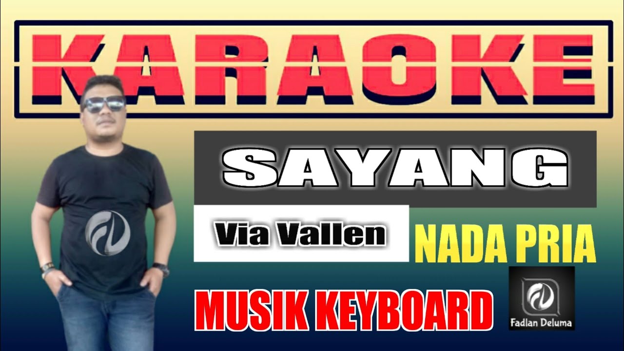 SAYANG KARAOKE NADA PRIA - Via Vallen | Musik Keyboard Fadlan Deluma