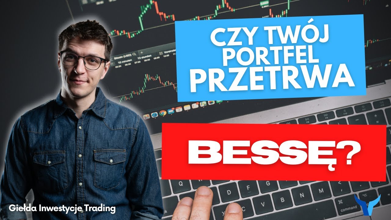 Czy Tw&oacute;j portfel przetrwa kryzys i bessę?