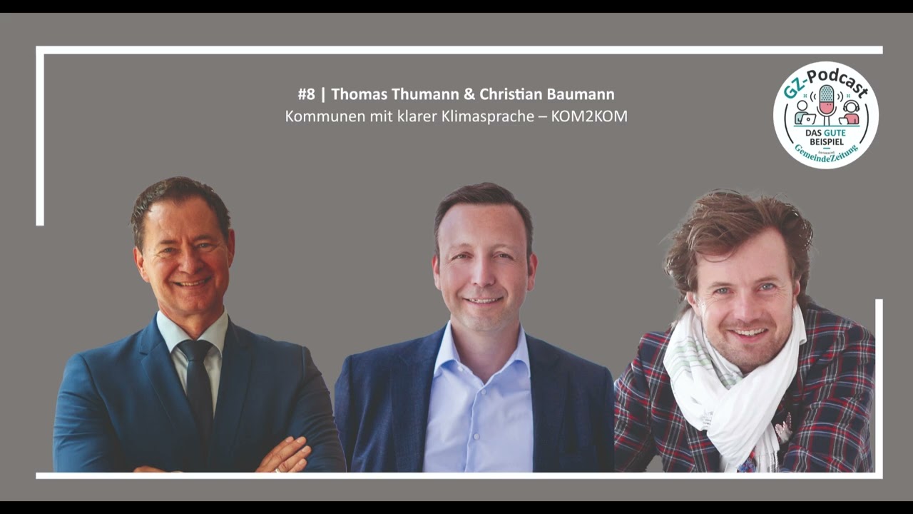 #8 Thomas Thumann & Christian Baumann | Kommunen mit klarer Klimasprache &ndash; KOM2KOM im Podcast