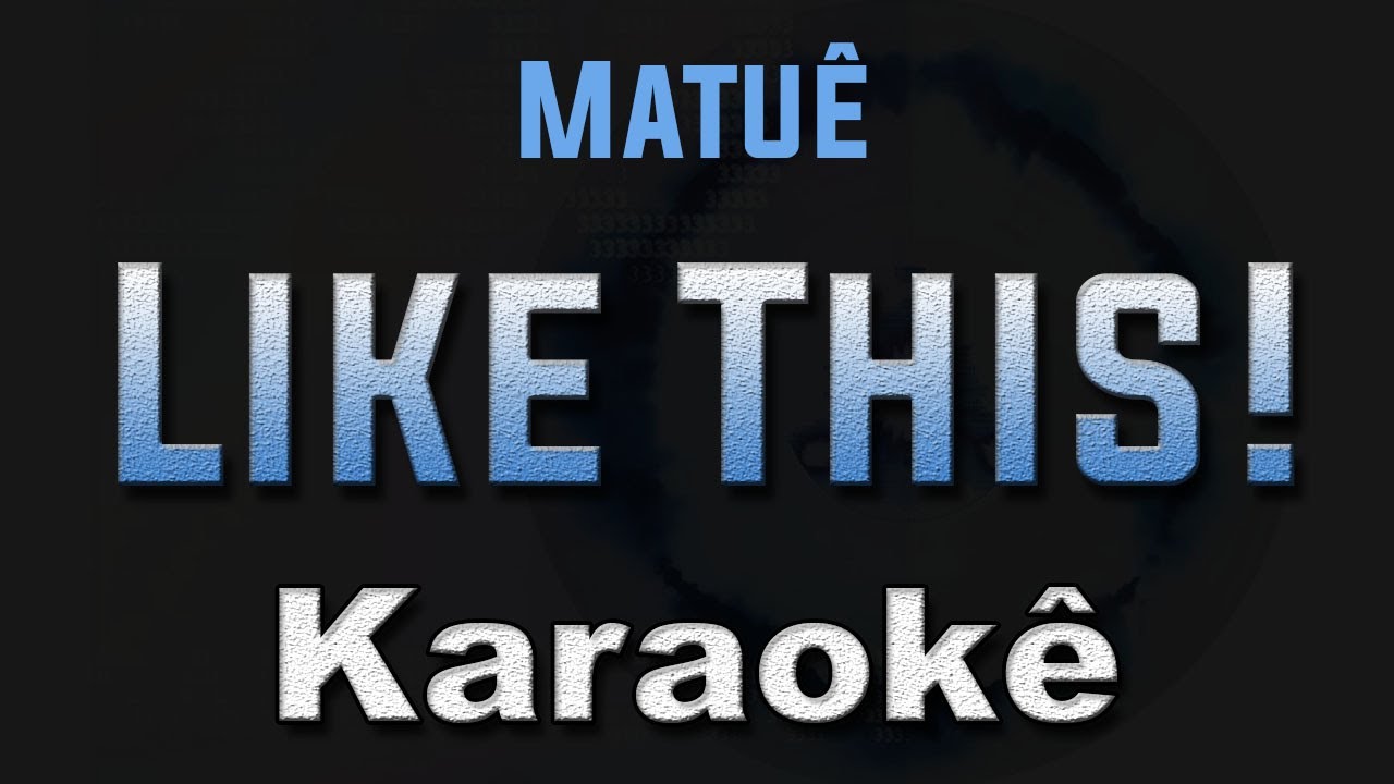 like this - Matuê - Karaoke Playback Instrumental Letra