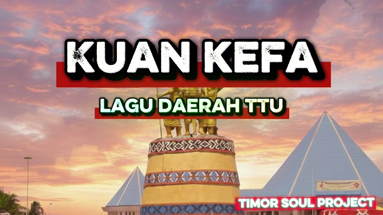 KUAN KEFA | LAGU DAERAH TTU| CIPT: ALM. VINSEN KOLO| COVER TIMOR SOUL PROJECT