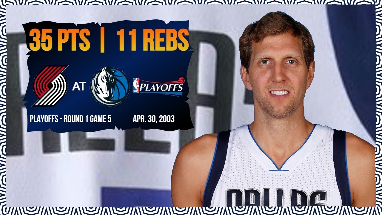 Dirk Nowitzki (35pts 11rebs) - Portland Trail Blazers at Dallas Mavericks - 2003 Playoffs R1 G5