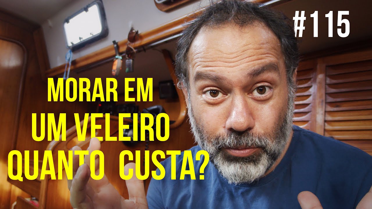 Quanto custa morar em um veleiro? A Verdade! |. #SAL #115