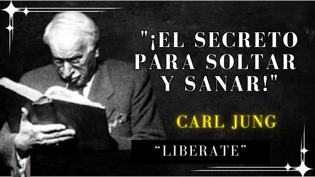 Lo Que Nadie Te Dice Sobre Soltar Relaciones T&oacute;xicas - Carl Jung