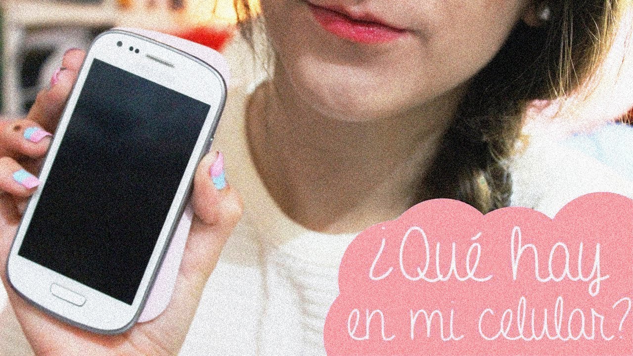 ♡ &iquest;Qu&eacute; hay en mi celular? ♡