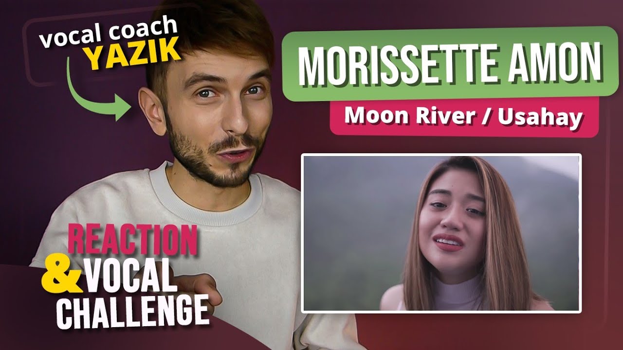 Vocal Coach YAZIK reaction to Morissette Amon -Moon River / Usahay (MASHUP)