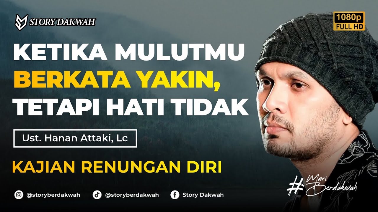 Yang Terjadi Ketika Kita Tidak Yakin Kepada Allah - Ust. Hanan Attaki, Lc