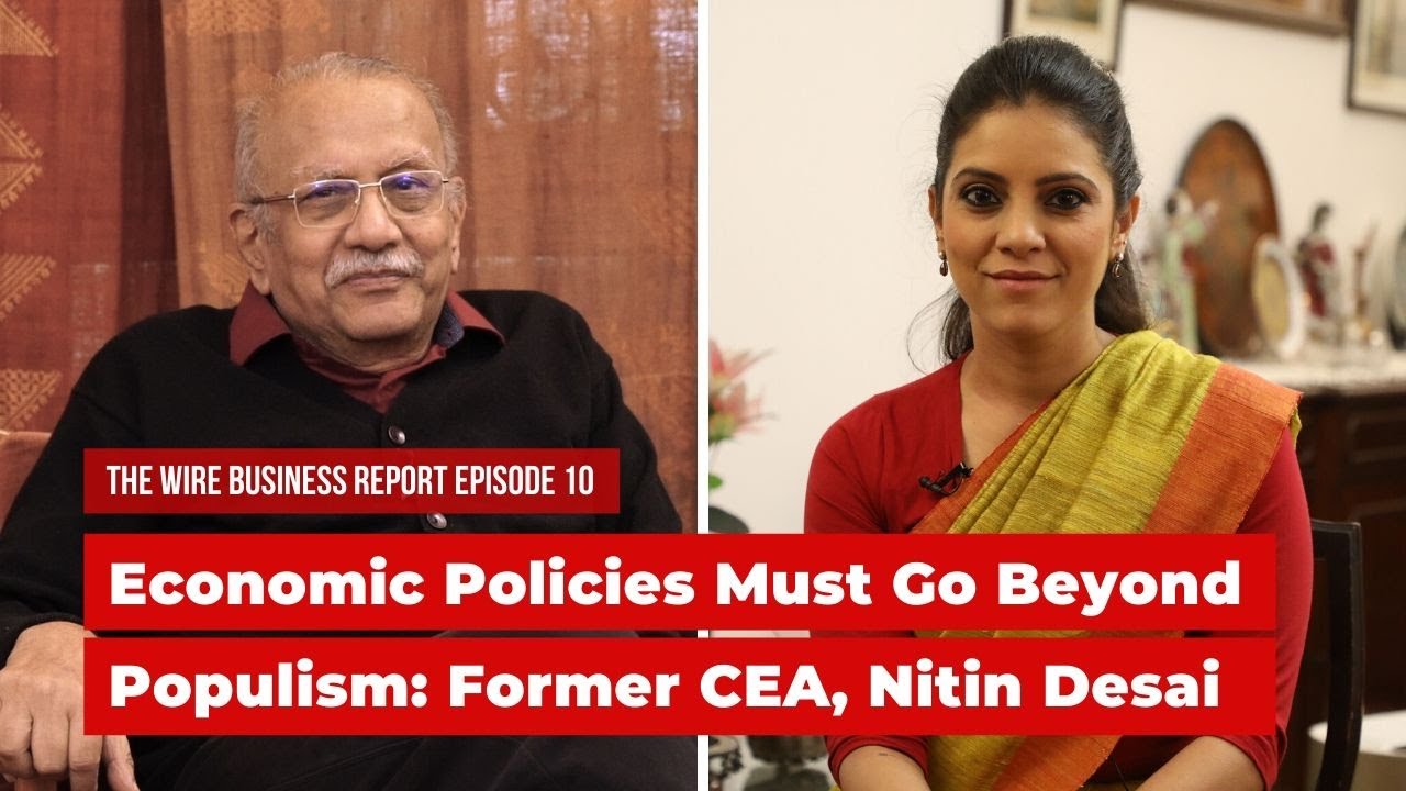 ‘Populist Economic Policies Must Go, Addressing Labour Income Urgent’: Former CEA, Nitin Desai