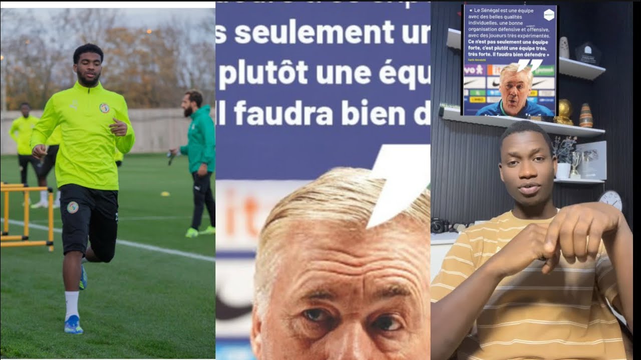 Ancelotti fait les &eacute;loges de l&rsquo;&eacute;quipe nationale du S&eacute;n&eacute;gal 🇸🇳.. Ibrahima Mbaye s&rsquo;exprime 