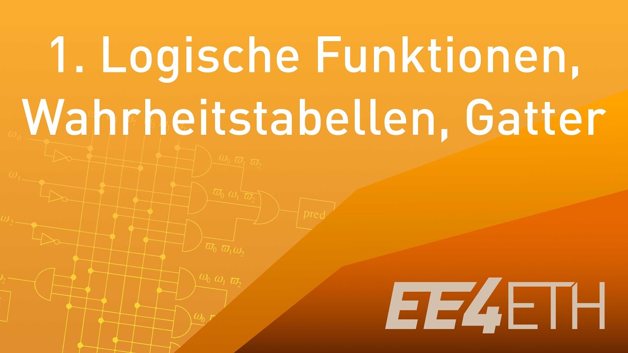 Logische Funktionen, Wahrheitstabellen, Gatter | #01 Digitaltechnik | EE4ETH