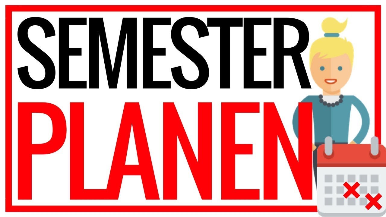 Semester planen | 7 Tipps für das erfolgreichste Semester deines Lebens 📅