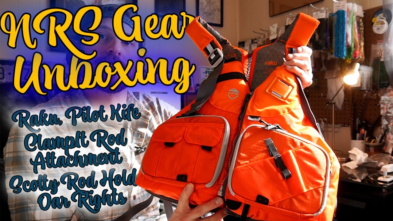 NRS Gear Unboxing - Raku Fishing PFD, Pilot Knife, Scotty Rod Holders, Clampit Rod Holder, Oar Right