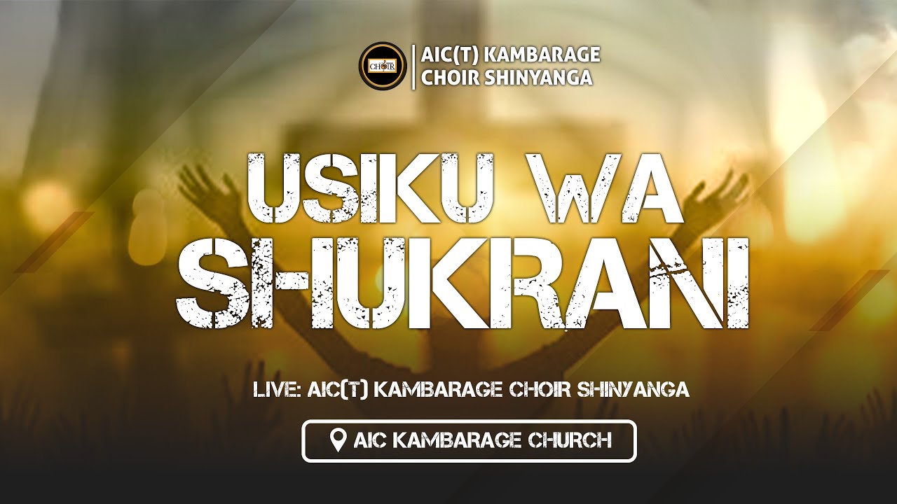 LIVE: USIKU WA SHUKRANI | AIC KAMBARAGE CHOIR | 31-01-2025