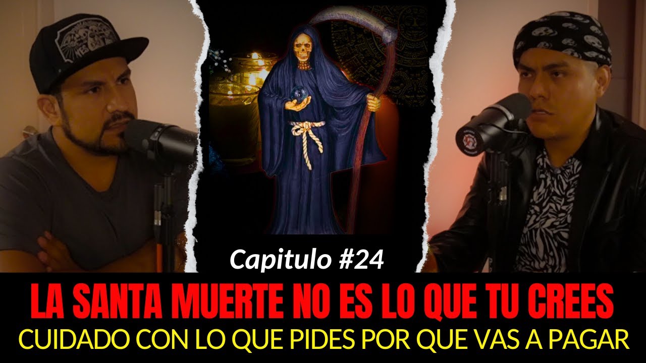 24 | La verdad sobre la protección de Santa Muerte | Advertencia de Yamarash