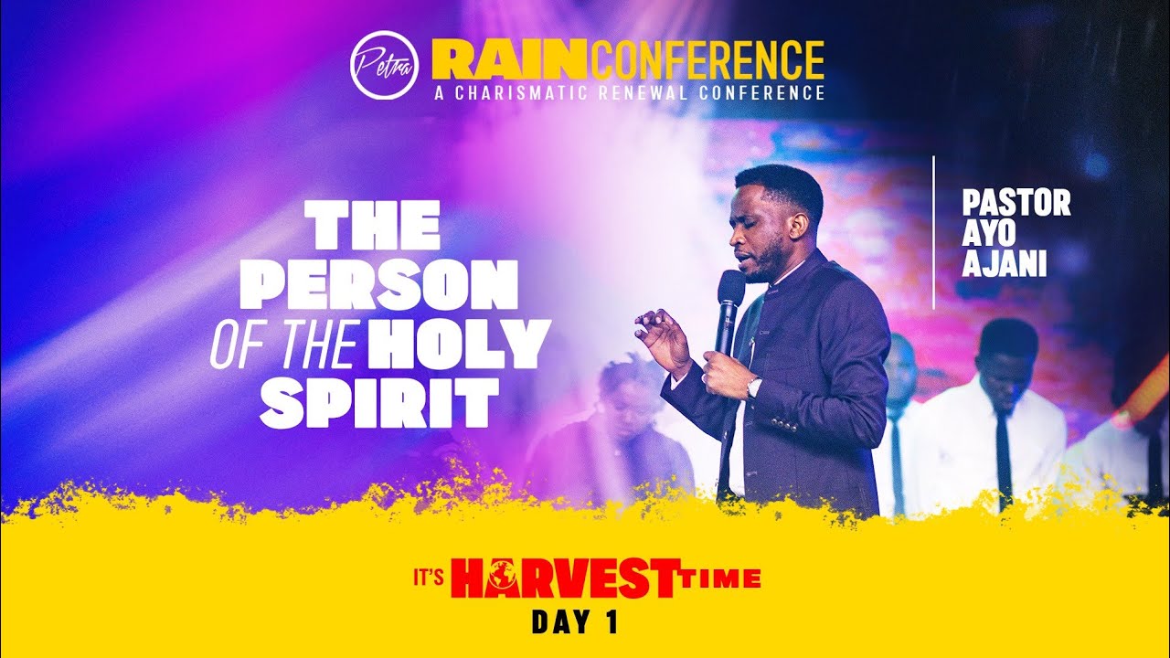 The Person of The Holy Spirit 1 | Rain Conference 2023 Day 1 | Pastor Ayo Ajani.