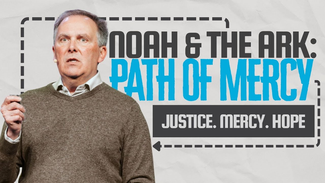 Noah & the Ark: What the Noah Flood Really Teaches About God’s Justice and Mercy