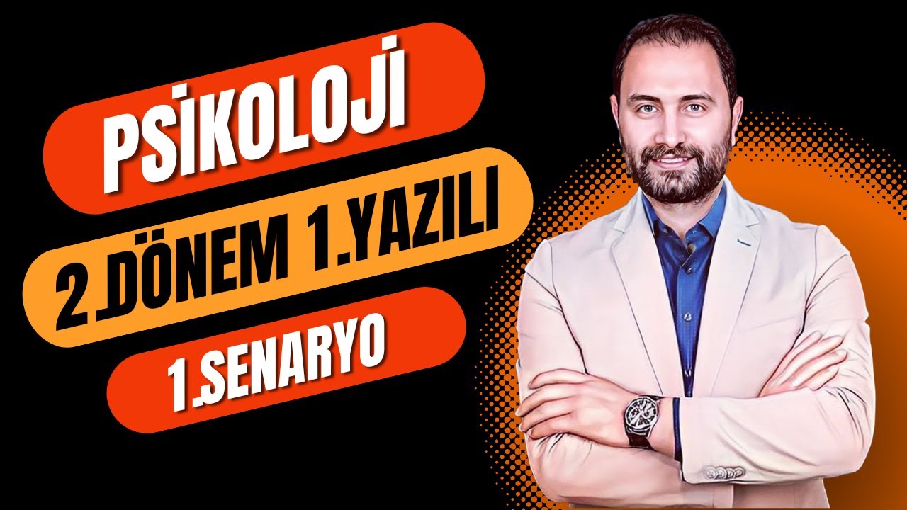 PSİKOLOJİ 2.DÖNEM 1.YAZILI SINAVI  | 💯1.SENARYO 💯 2025