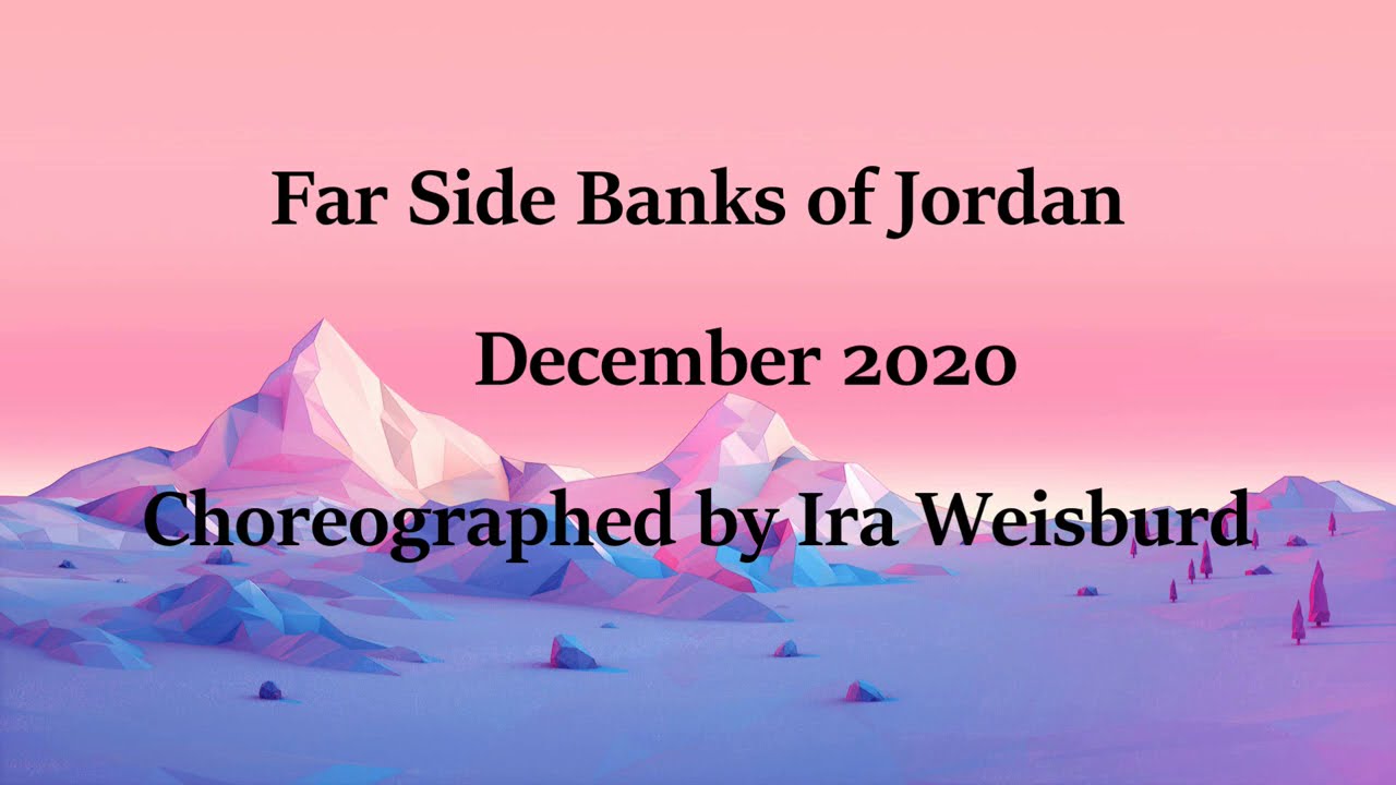 Far Side Banks of Jordan Line Dance (Beginner/ Improver Level)
