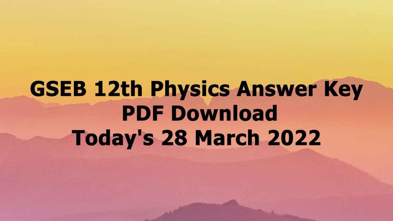 GSEB 12th Physics Paper Answer Key 2022
