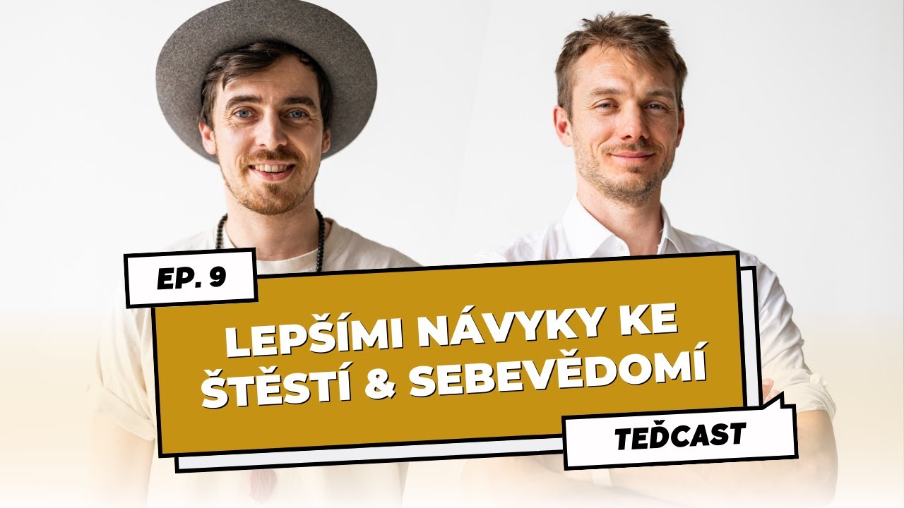 Lepšími návyky ke štěstí, efektivitě a sebevědomí | Marek Vich & Rob Kučera | TeďCast