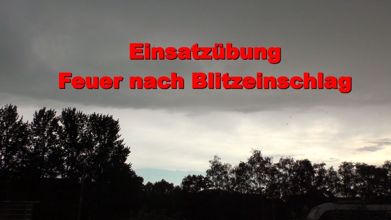 Einsatzübung - Feuer nach Blitzeinschlag Cuxhaven 19. Juni 2019