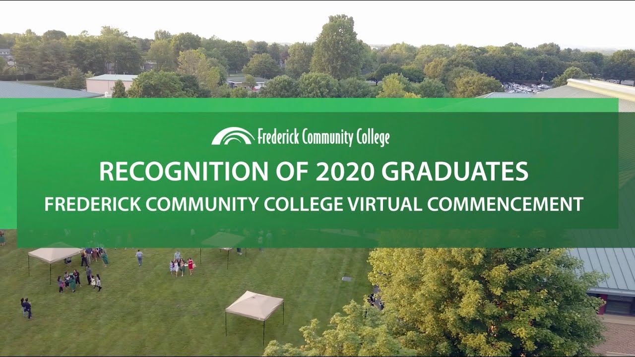 Recognition of 2020 Graduates - Frederick Community College Virtual Commencement