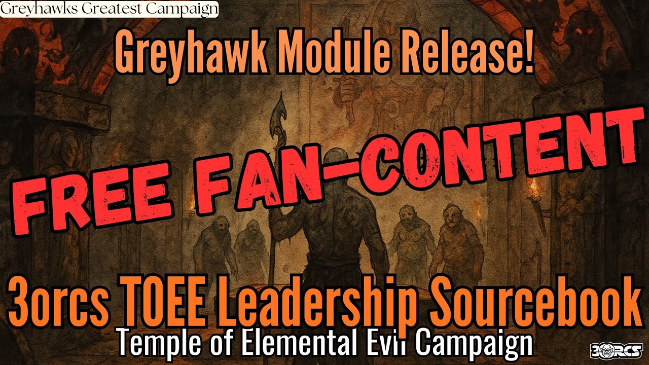 Бесплатный модуль с фанатским контентом от 3orcs! Дополнение TOEE Leadership DM для World of Grey...