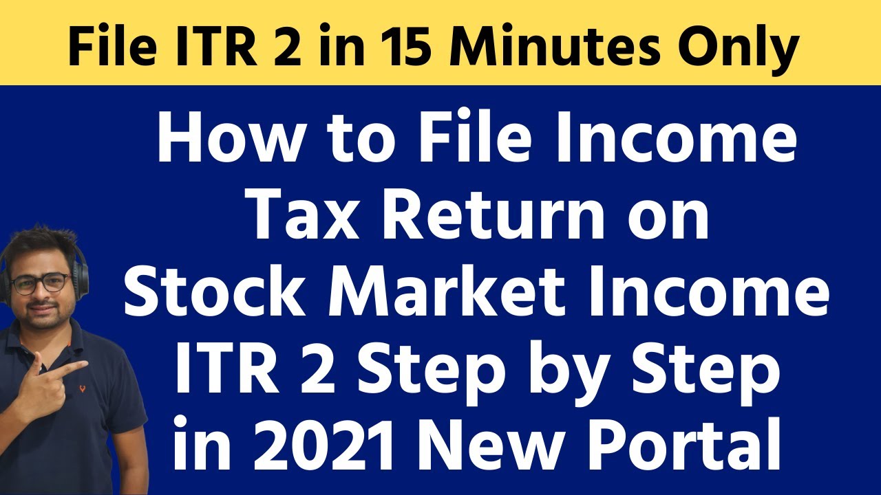 How to File Income Tax Return For Share Trading in India | Stock Market ITR 2 Filing AY 2021-22