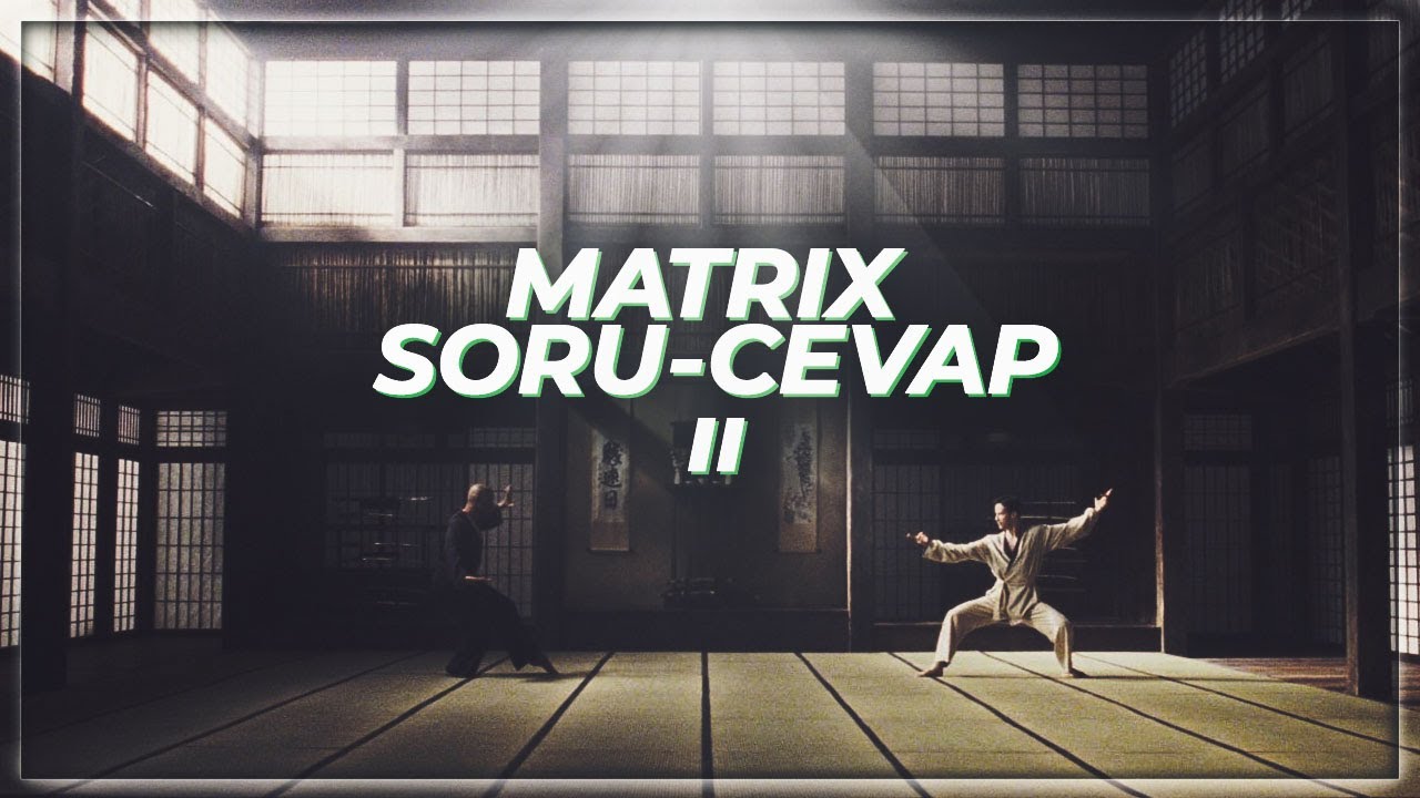 Matrix Soru Cevap Part 2