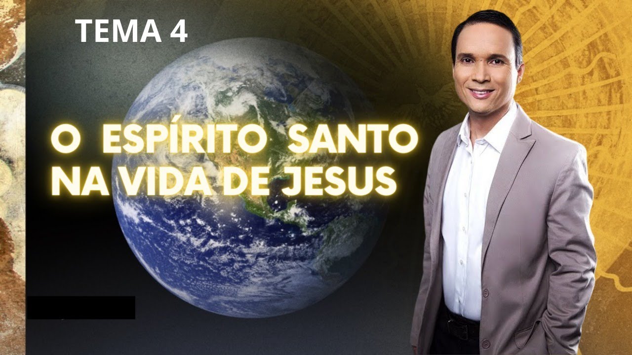 4. O ESPÍRITO SANTO NA VIDA DE JESUS / SEMANA ESPECIAL / O DEUS DESCONHECIDO / PR. ARILTON