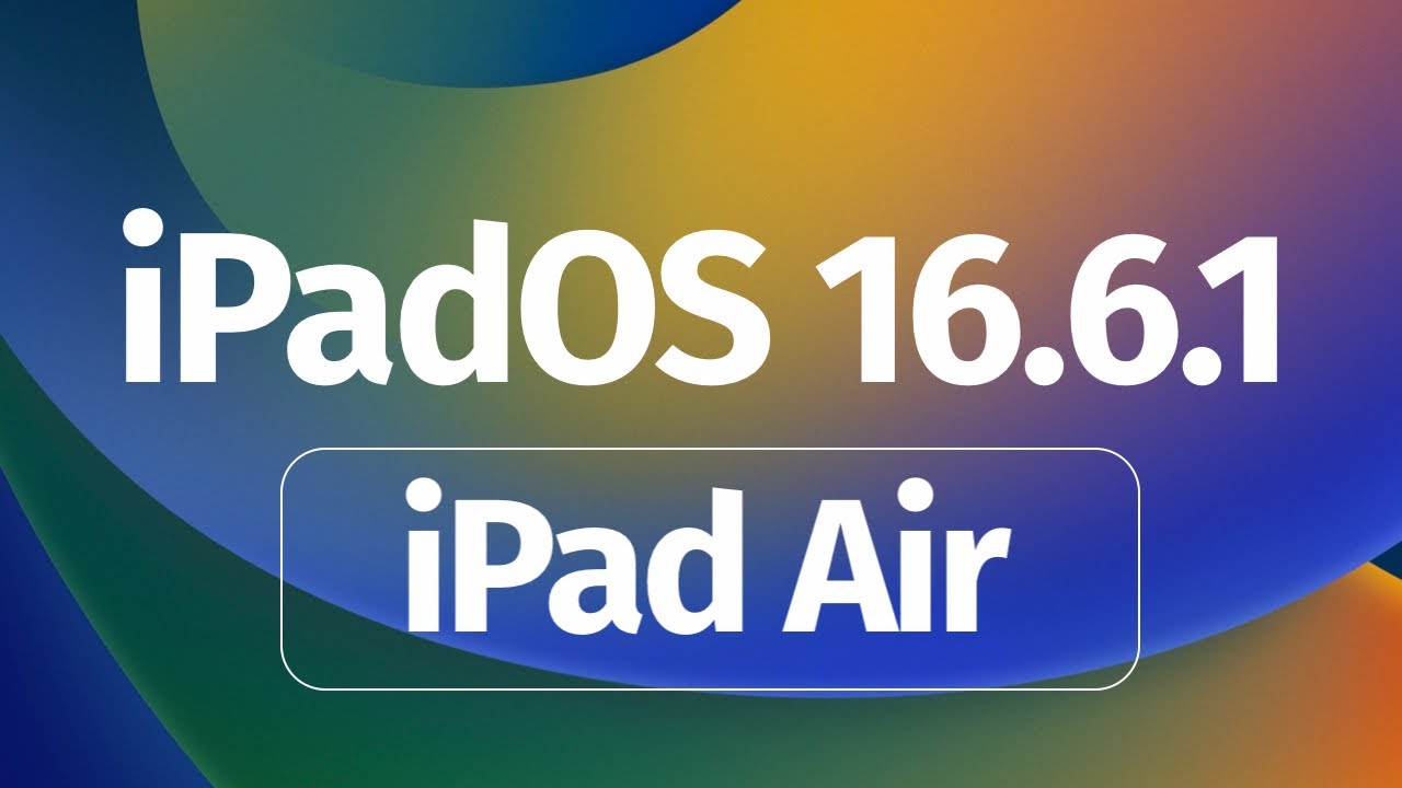 How to Install iPadOS 16.6.1 and Update iPad Air to iOS 16.6.1