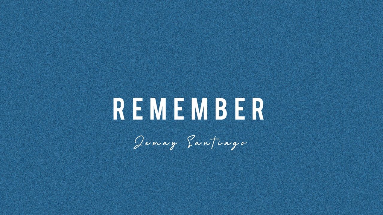 Remember - Jemay Santiago (Lyric Video)
