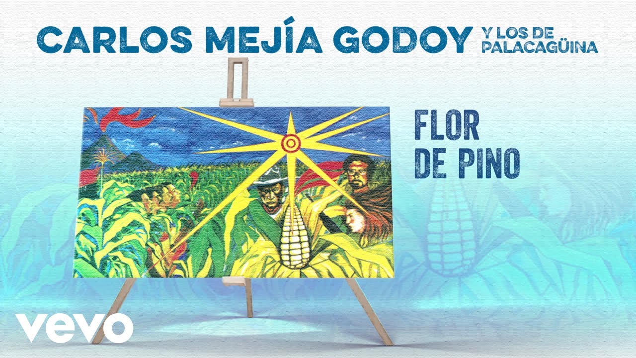 Carlos Mejía Godoy, Los De Palacagüina - Flor De Pino