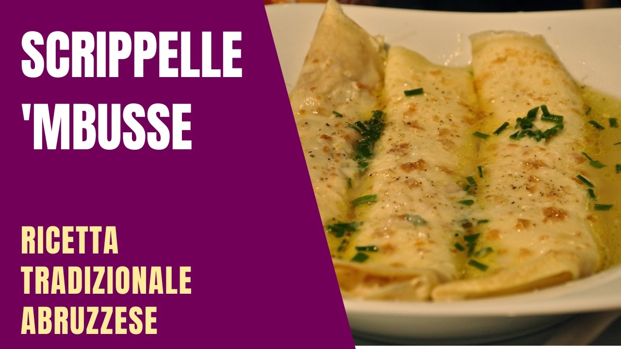 Scrippelle 'Mbusse | 🇮🇹 Primi in Brodo | Ricette Tradizionali Abruzzesi | Abruzzo
