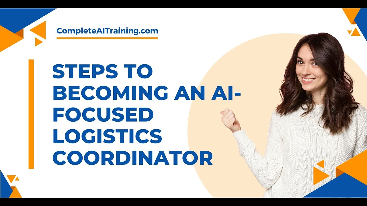 Steps to Becoming an AI Focused Logistics Coordinator