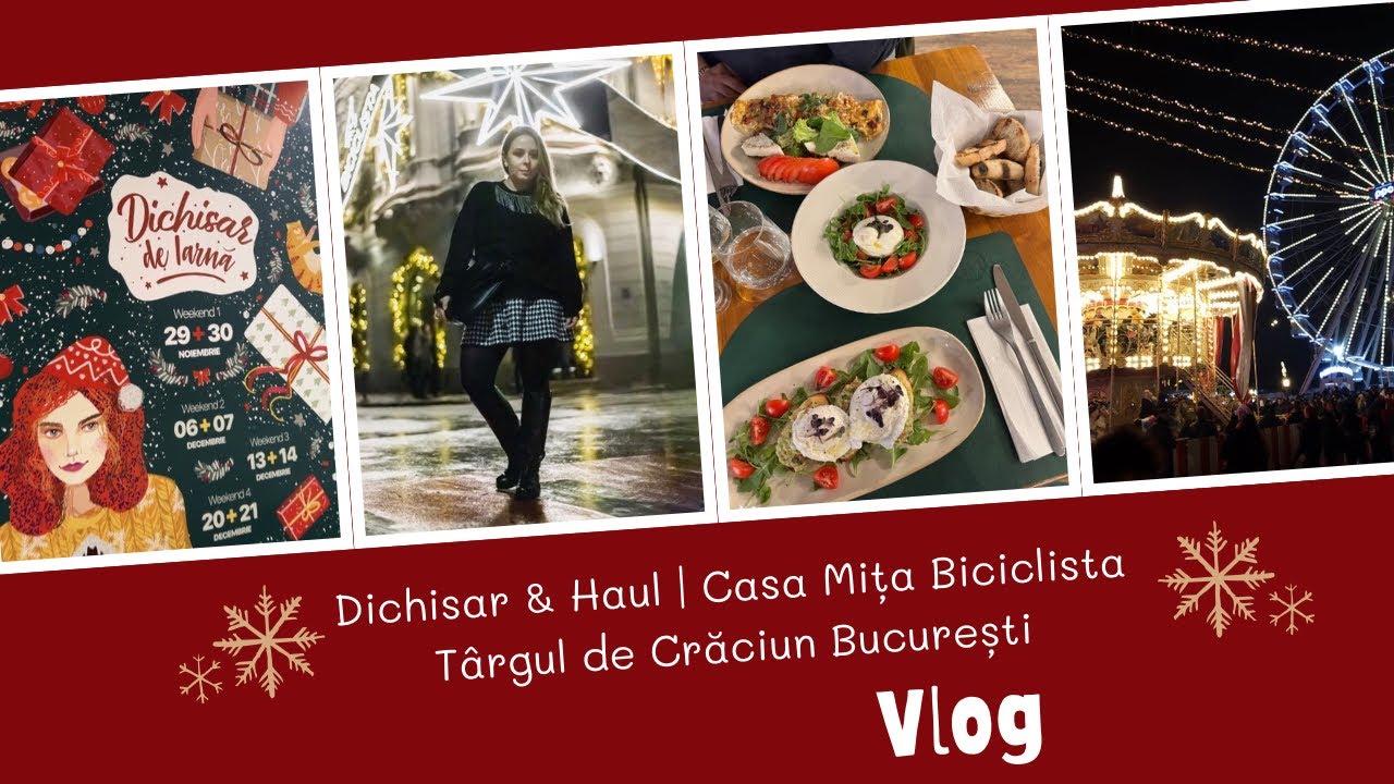 Vlog | Dichisar & Haul | Casa Mița Biciclista | Târgul de Crăciun București 