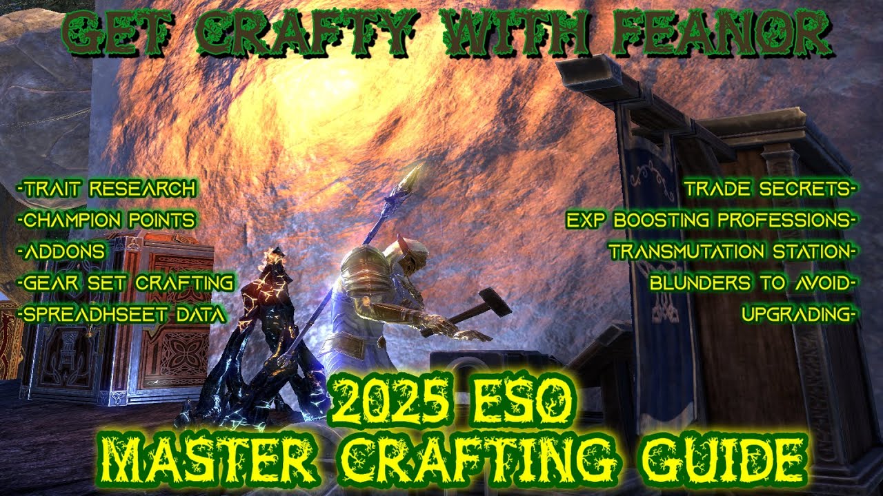 2025 Master Crafting Guide With Feanor - The Elderscrolls Online (Update 46)
