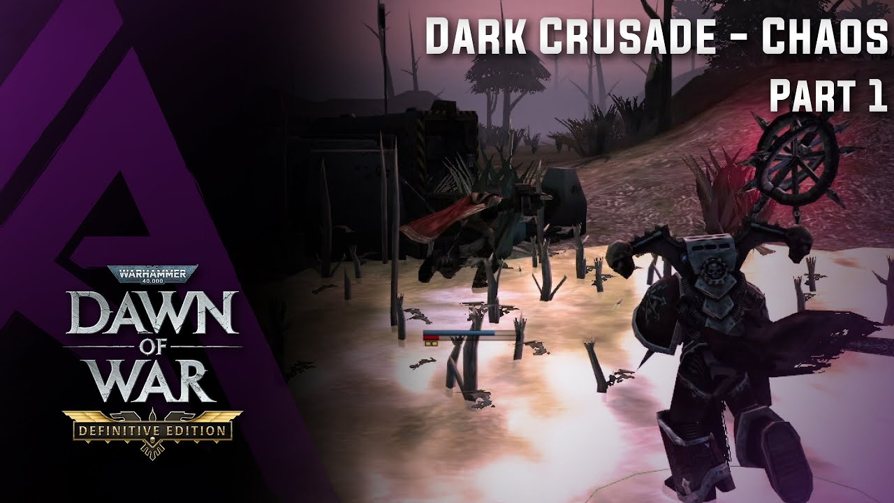 Dawn of War : Dark Crusade (Vanilla DE) - Chaos - Part 1