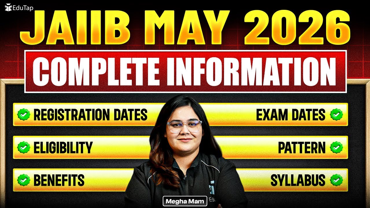 JAIIB May 2026 Complete Details | JAIIB Registration, Exam Dates, Eligibility, Pattern & Syllabus