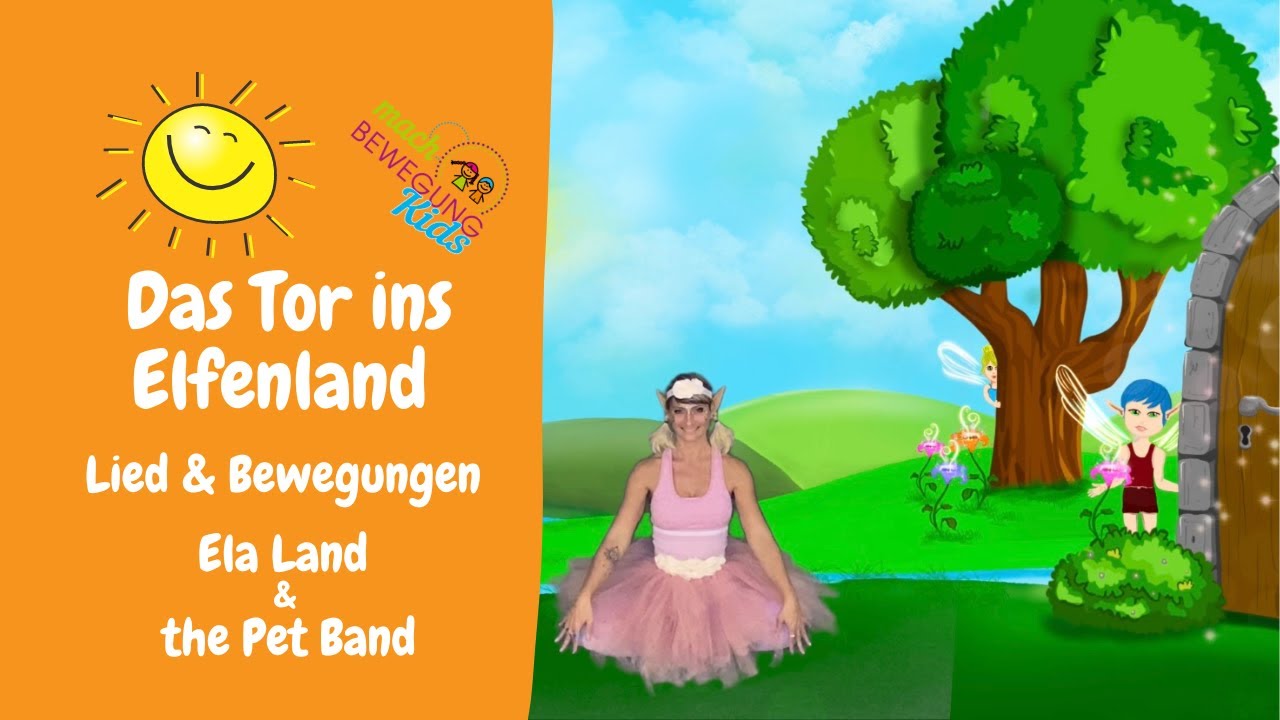 Das Tor ins Elfenland || Lieder für Kinder - bewegen und mitsingen || Official ElaLand & ThePetBand