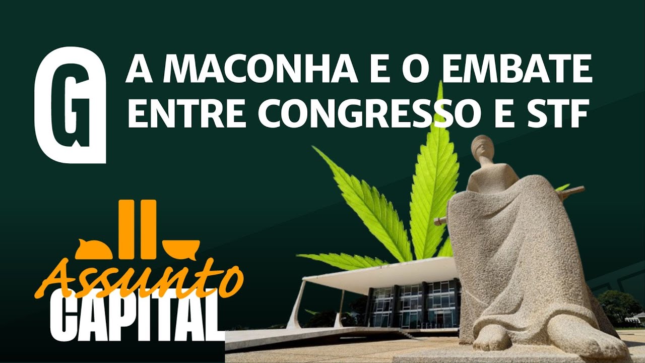 Descriminalização da maconha pode incendiar guerra entre Congresso e STF