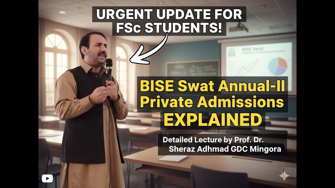 Detail Lecture on Private Admission in Annual-II Exam | BISE Swat | FSc Students