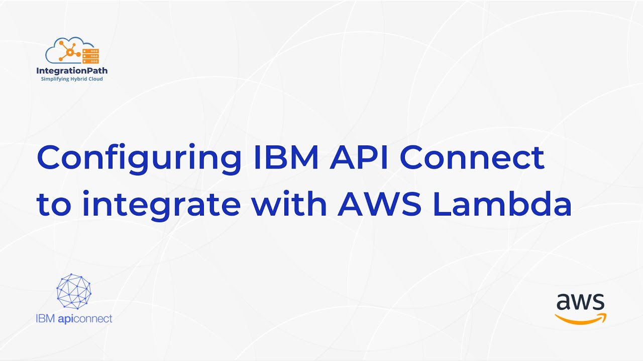 Configuring IBM API Connect to integrate with AWS Lambda | IntegrationPath