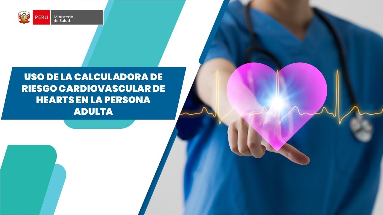 USO DE LA CALCULADORA DE RIESGO CARDIOVASCULAR DE HEARTS EN LA PERSONA ADULTA